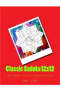 Classic Sudoku 12x12 - Anti-Diagonal - 250 Puzzles Bronze-Silver-Gold - Vol.195