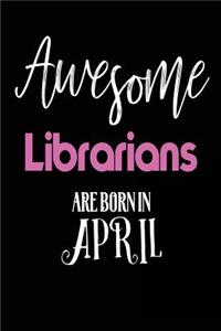 Awesome Librarians Are Born in April