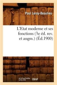 L'Etat Moderne Et Ses Fonctions (3e Éd. Rev. Et Augm.) (Éd.1900)