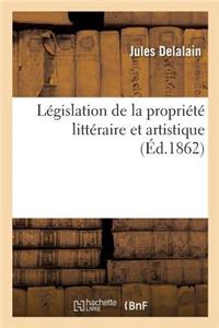 Législation de la Propriété Littéraire Et Artistique