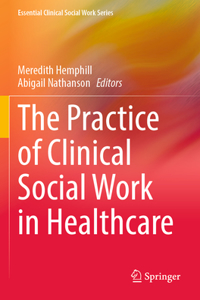 Practice of Clinical Social Work in Healthcare