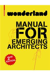 wonderland MANUAL FOR EMERGING ARCHITECTS