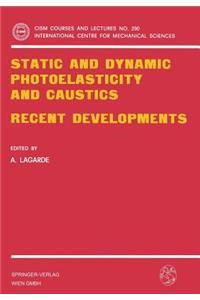 Static and Dynamic Photoelasticity and Caustics: Recent Developments