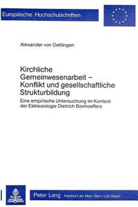 Kirchliche Gemeinwesenarbeit - Konflikt Und Gesellschaftliche Strukturbildung
