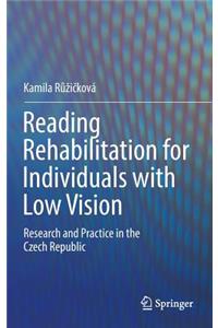 Reading Rehabilitation for Individuals with Low Vision: Research and Practice in the Czech Republic