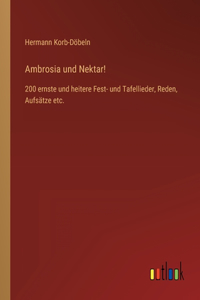 Ambrosia und Nektar!