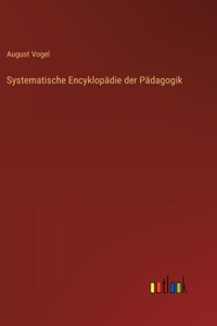 Systematische Encyklopädie der Pädagogik