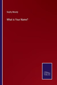 What is Your Name?