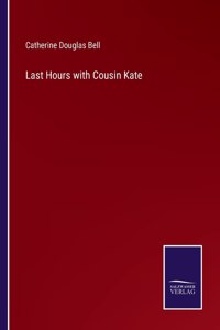 Last Hours with Cousin Kate