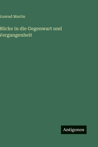 Blicke in die Gegenwart und Vergangenheit