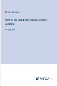 State of the Union Addresses of Andrew Jackson