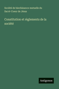 Constitution et règlements de la société