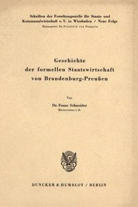 Geschichte Der Formellen Staatswirtschaft Von Brandenburg - Preussen