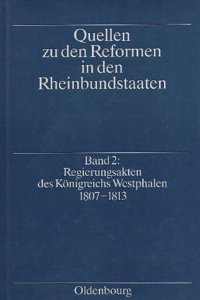 Regierungsakten Des Königreichs Westphalen 1807-1813