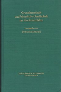 Grundherrschaft Und Bauerliche Gesellschaft Im Hochmittelalter