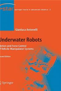 Underwater Robots: Motion and Force Control of Vehicle-Manipulator Systems