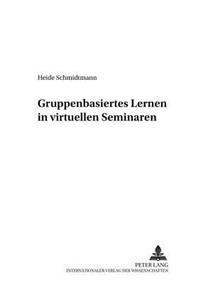 Gruppenbasiertes Lernen in Virtuellen Seminaren