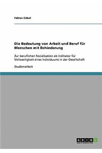 Die Bedeutung Von Arbeit Und Beruf Fur Menschen Mit Behinderung