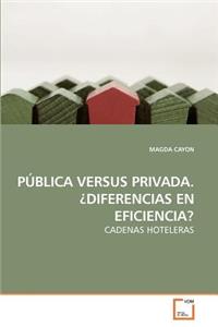 Pública Versus Privada. ¿Diferencias En Eficiencia?