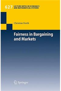 Fairness in Bargaining and Markets