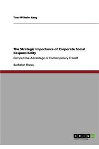 The Strategic Importance of Corporate Social Responsibility