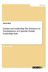 Gender and Leadership. The Existence or Non-Existence of a Specific Female Leadership Style