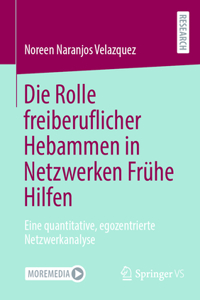 Die Rolle Freiberuflicher Hebammen in Netzwerken Frühe Hilfen