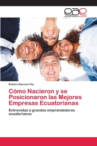 Cómo Nacieron y se Posicionaron las Mejores Empresas Ecuatorianas