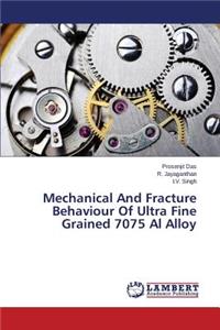 Mechanical and Fracture Behaviour of Ultra Fine Grained 7075 Al Alloy
