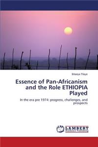 Essence of Pan-Africanism and the Role ETHIOPIA Played
