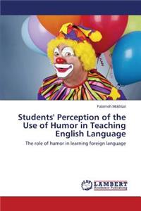 Students' Perception of the Use of Humor in Teaching English Language