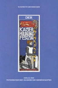 Der Kaiser-Huldigungs-Festzug Wien 1908