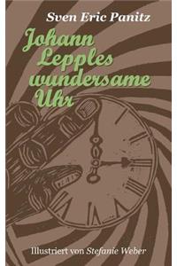 Johann Lepples wundersame Uhr