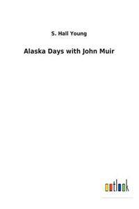 Alaska Days with John Muir