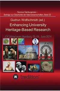 Enhancing University Heritage-Based Research. Proceedings of the XV Universeum Network Meeting, Hamburg, 12-14 June 2014.