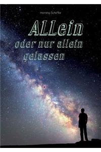 ALLein oder nur allein gelassen