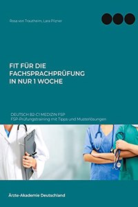 Fit für die Fachsprachprüfung in nur 1 Woche. Deutsch B2-C1 Medizin FSP
