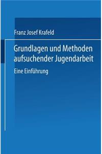 Grundlagen und Methoden aufsuchender Jugendarbeit