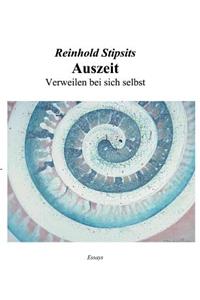 Auszeit. Verweilen bei sich selbst. Essays.