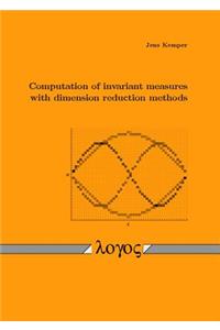 Computation of Invariant Measures with Dimension Reduction Methods