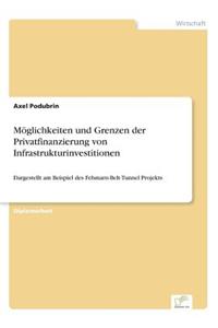 Möglichkeiten und Grenzen der Privatfinanzierung von Infrastrukturinvestitionen