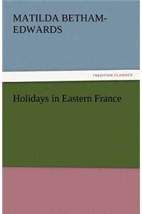 Holidays in Eastern France