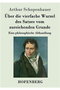 Über die vierfache Wurzel des Satzes vom zureichenden Grunde