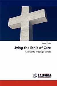 Living the Ethic of Care