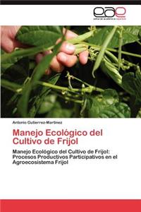 Manejo Ecológico del Cultivo de Frijol