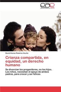Crianza compartida, en equidad, un derecho humano