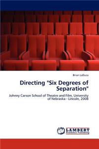 Directing "Six Degrees of Separation"