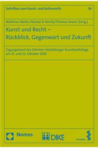 Kunst Und Recht - Ruckblick, Gegenwart Und Zukunft