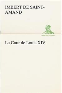 Cour de Louis XIV