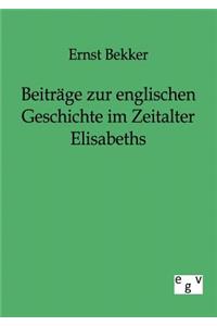 Beiträge zur englischen Geschichte im Zeitalter Elisabeths